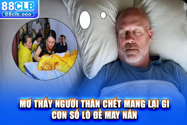 Mơ thấy người thân chết